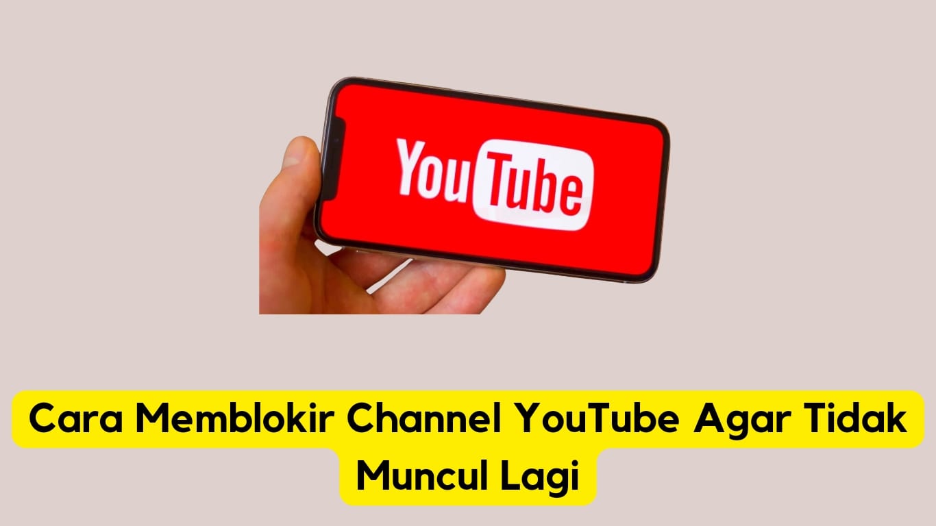 Tangan memegang smartphone menampilkan logo youtube dengan teks dalam bahasa indonesia menjelaskan cara memblokir saluran youtube.