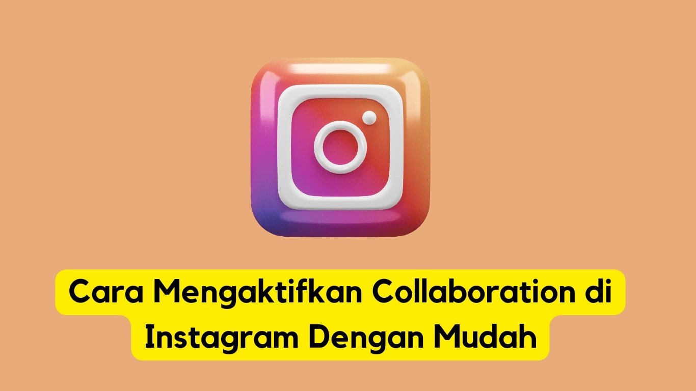 Tutorial cara mengaktifkan kolaborasi di instagram dengan mudah.