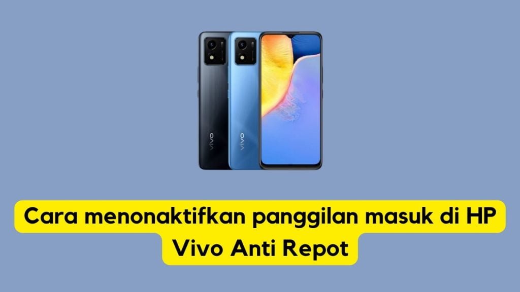 Panduan menonaktifkan panggilan masuk di smartphone vivo untuk pengalaman bebas gangguan.