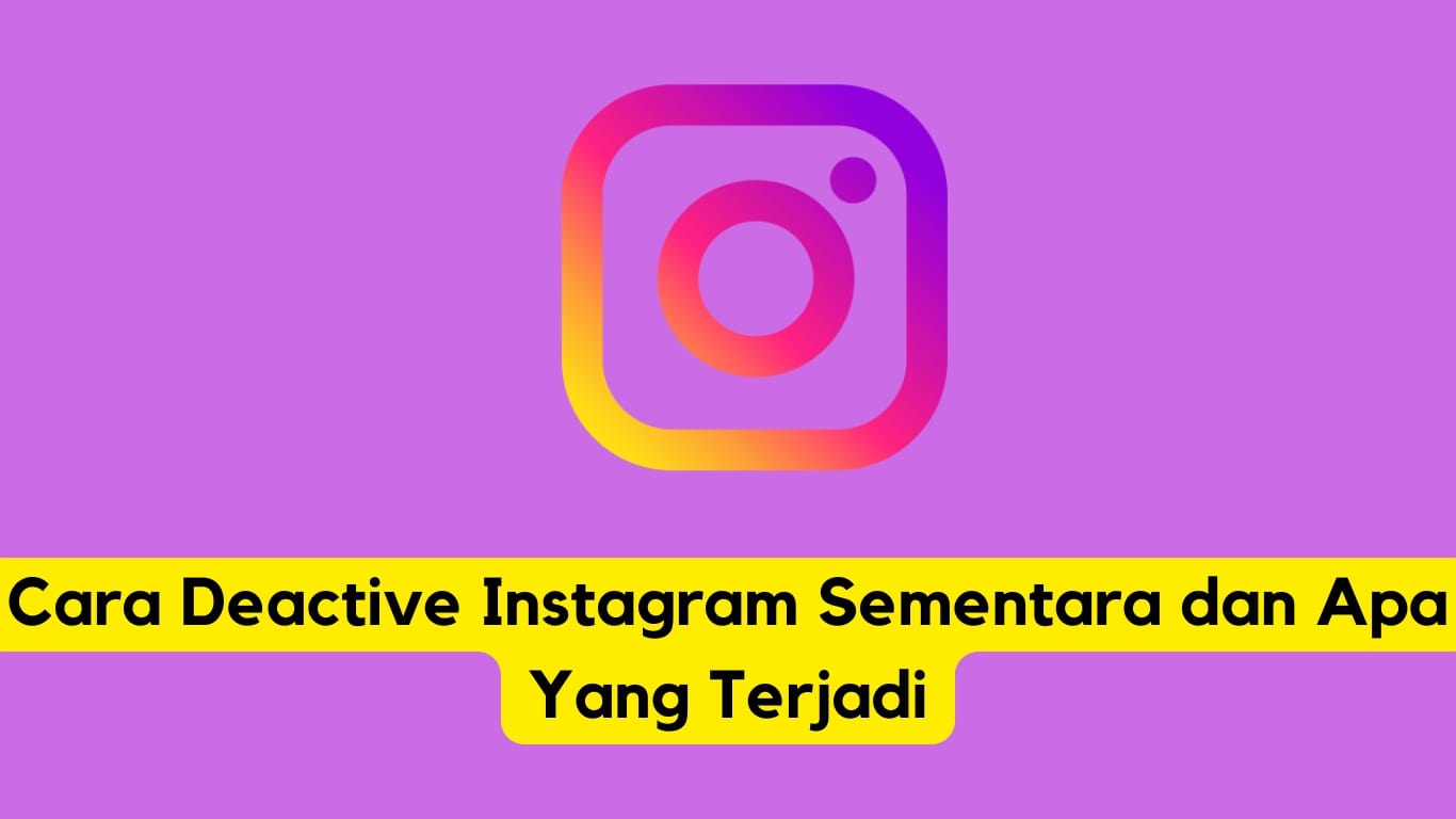 Panduan menonaktifkan sementara instagram dan dampaknya.