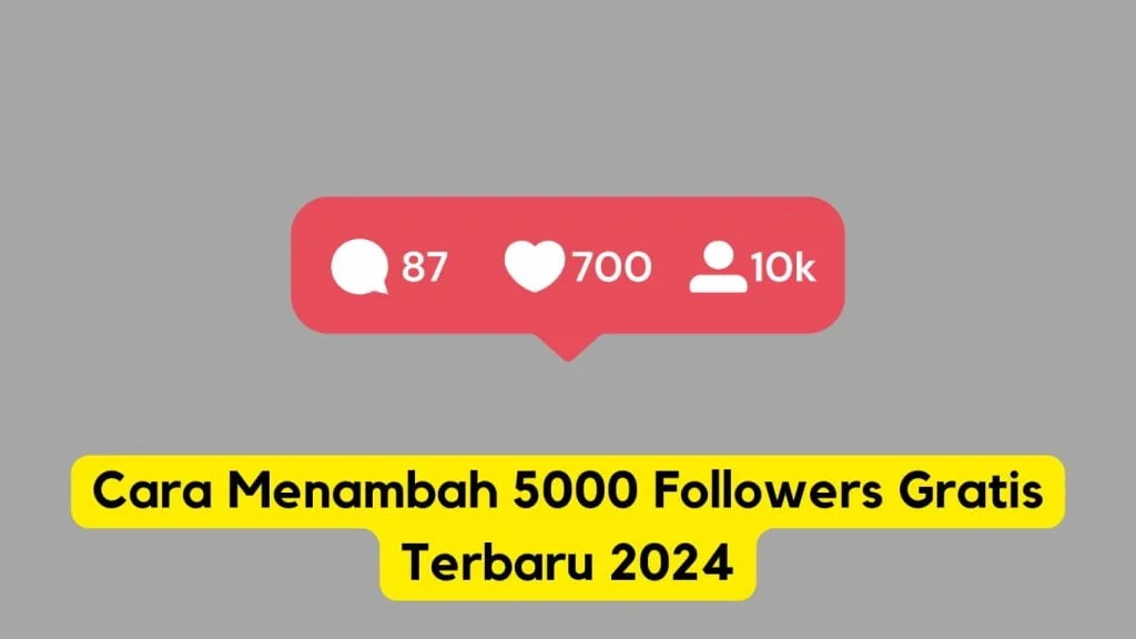 Sebuah ilustrasi yang menampilkan ikon engagement media sosial dengan angka tinggi dan teks dalam bahasa indonesia yang diterjemahkan menjadi "cara menambah 5000 follower gratis terbaru 2024.
