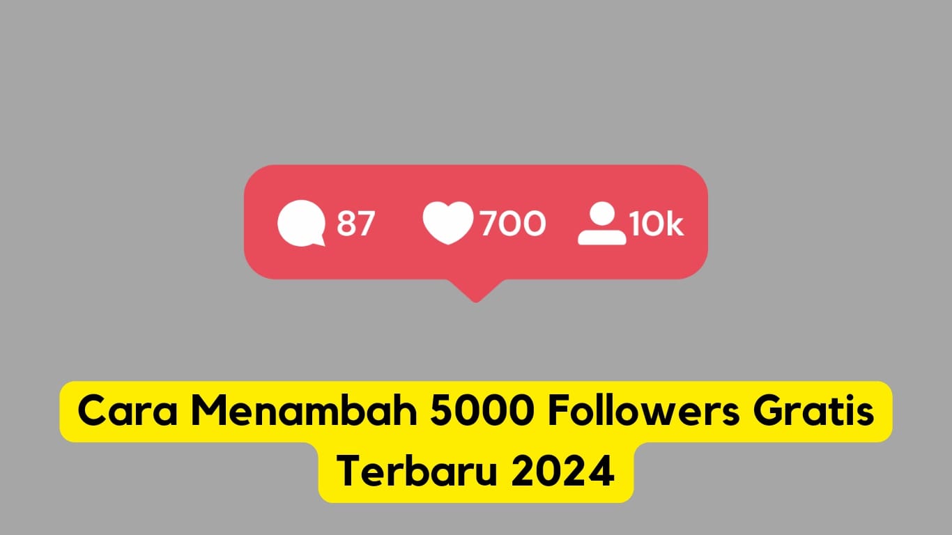 Sebuah ilustrasi yang menampilkan ikon engagement media sosial dengan angka tinggi dan teks dalam bahasa indonesia yang diterjemahkan menjadi "cara menambah 5000 follower gratis terbaru 2024.