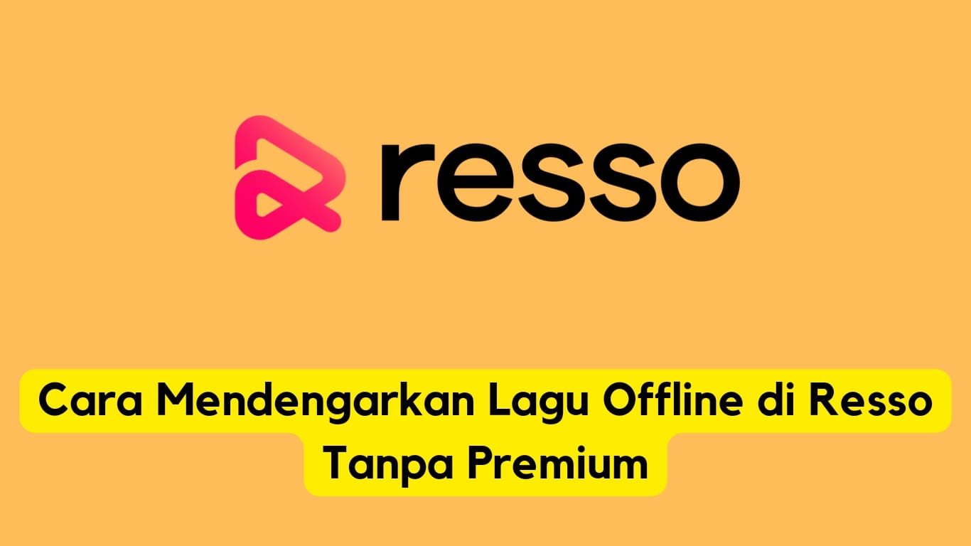 Panduan cara mendengarkan lagu offline di resso tanpa berlangganan premium.