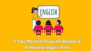 Ilustrasi seorang wanita mengajar bahasa Inggris kepada tiga siswa yang duduk di meja, dengan tanda "bahasa Inggris" di atasnya dengan latar belakang kuning. teks di bawah ini berbunyi "4 tips memilih program belajar di kampung inggris pare.