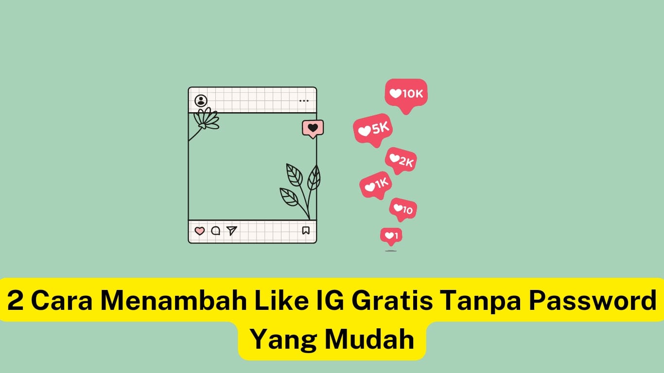 Ilustrasi smartphone menampilkan postingan instagram dengan berbagai ikon like dan reaksi, serta teks tentang menambah like instagram gratis tanpa kata sandi.