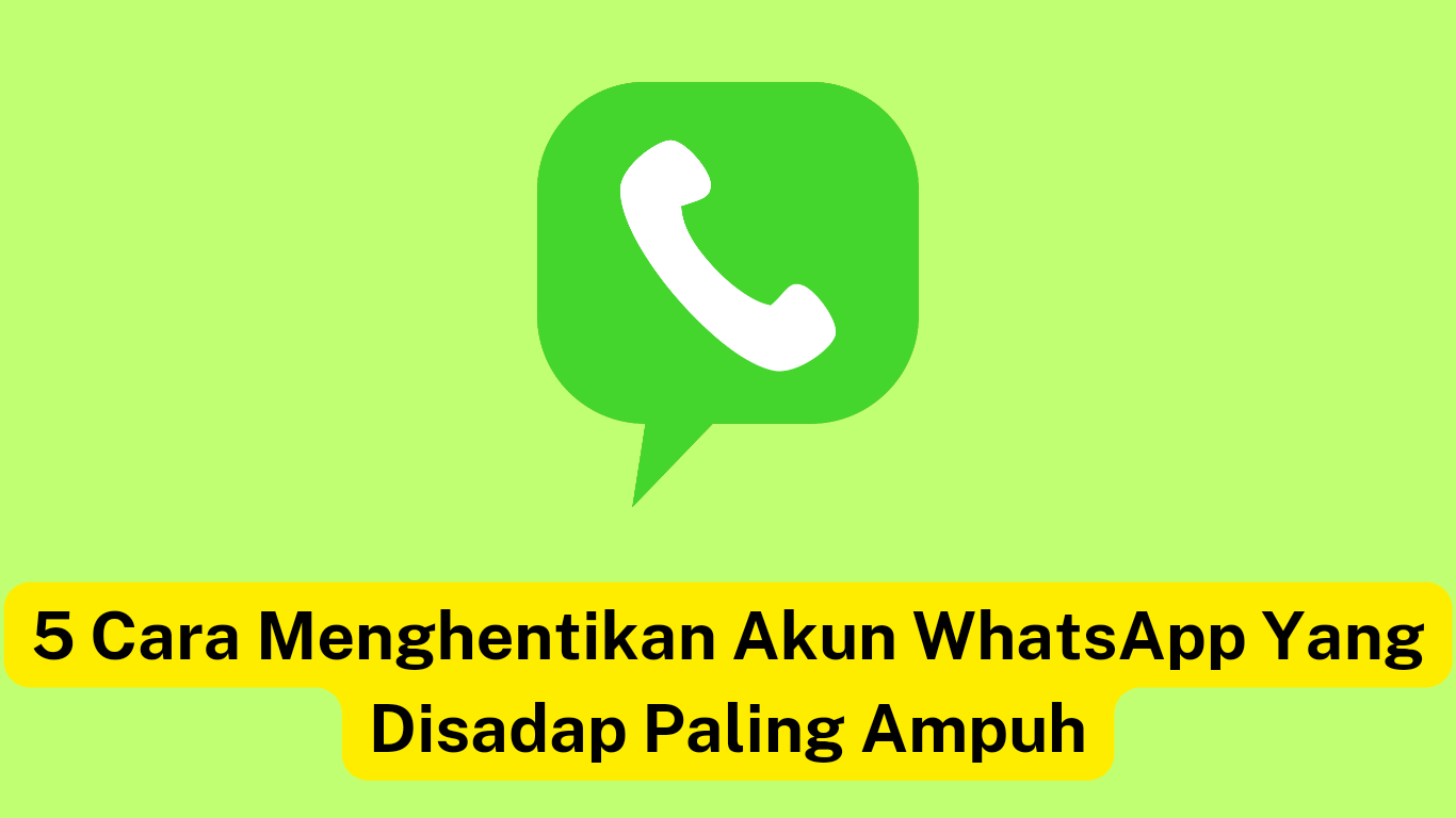 Grafik hijau menampilkan ikon telepon putih di dalam gelembung ucapan, dengan teks di bawahnya bertuliskan "5 cara menghentikan akun whatsapp yang disadap paling ampuh".