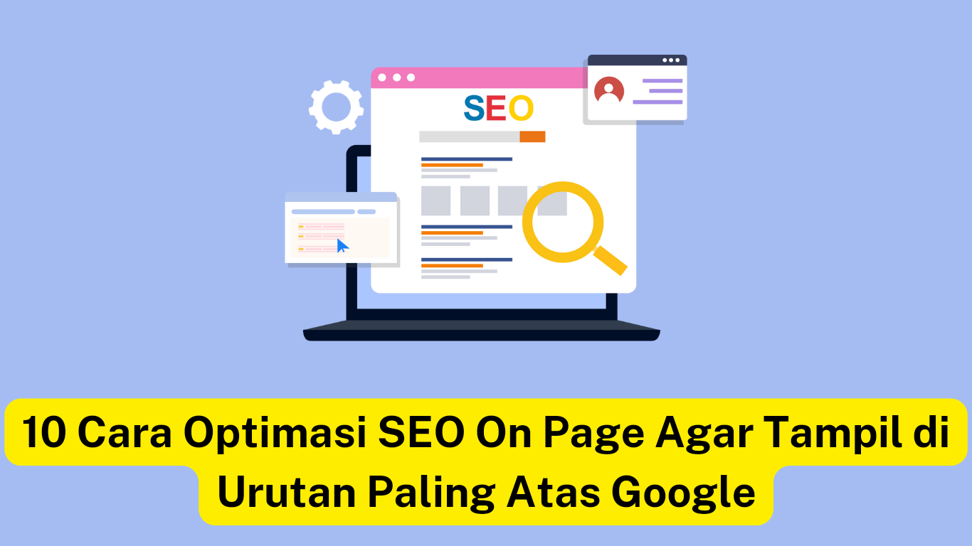 Ilustrasi layar komputer menampilkan alat seo dan kaca pembesar, dengan teks "10 cara optimasi seo on page agar tampil di urutan paling atas google".