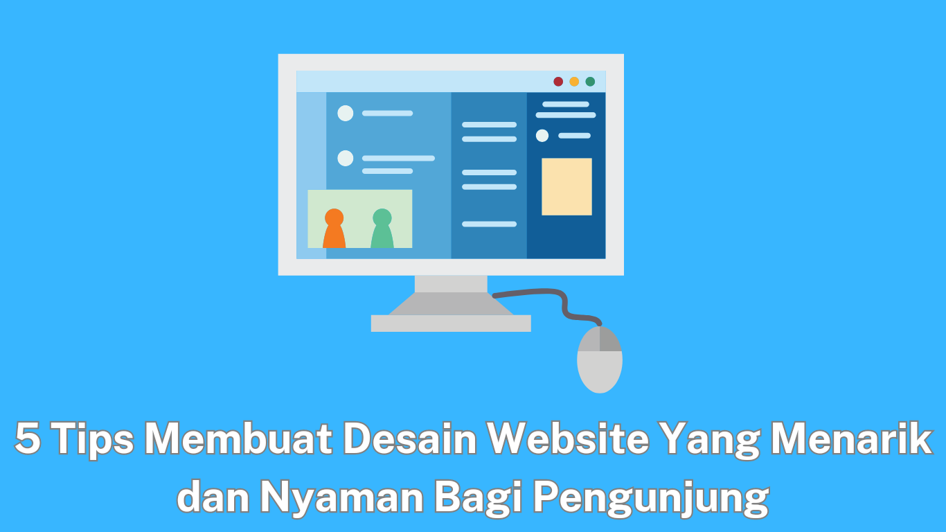 Ilustrasi monitor komputer menampilkan layout website dengan teks "5 tips membuat desain website yang menarik dan nyaman bagi pengunjung" dengan latar belakang biru.