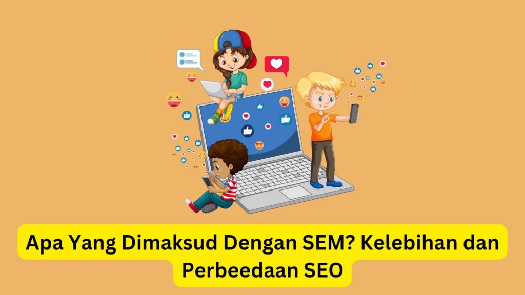 Ilustrasi tiga anak berbeda dengan laptop dan perangkat seluler, mendiskusikan seo dan sem, dikelilingi ikon dan gelembung digital.