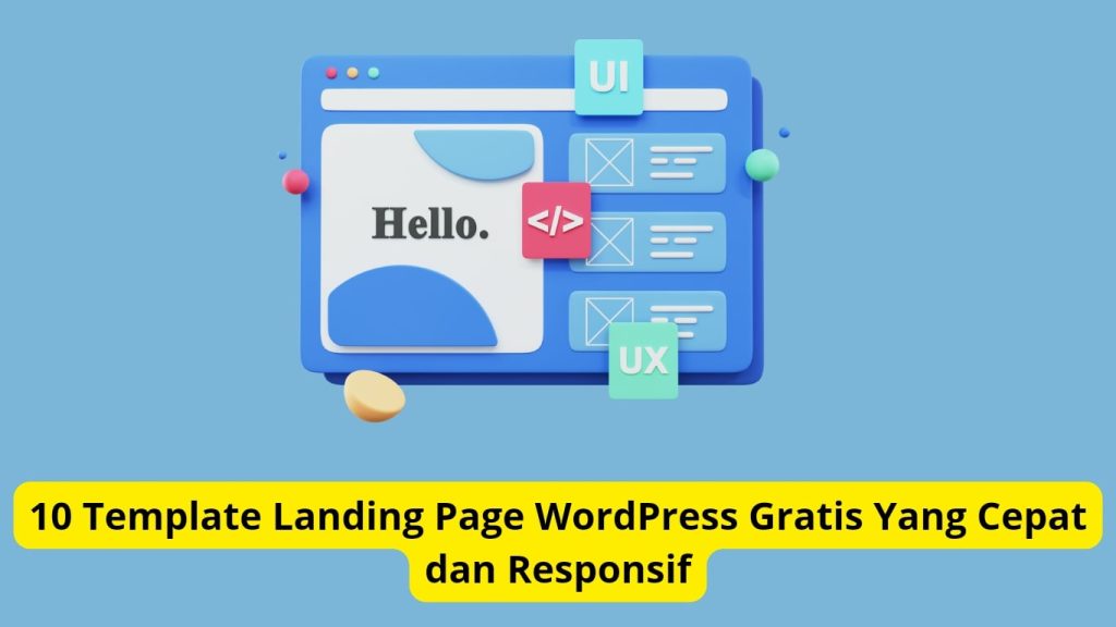 Grafis desain antarmuka halaman web bergaya dengan teks "halo." dan berbagai ikon ui dan ux, dengan keterangan tentang templat halaman arahan wordpress yang cepat dan responsif.