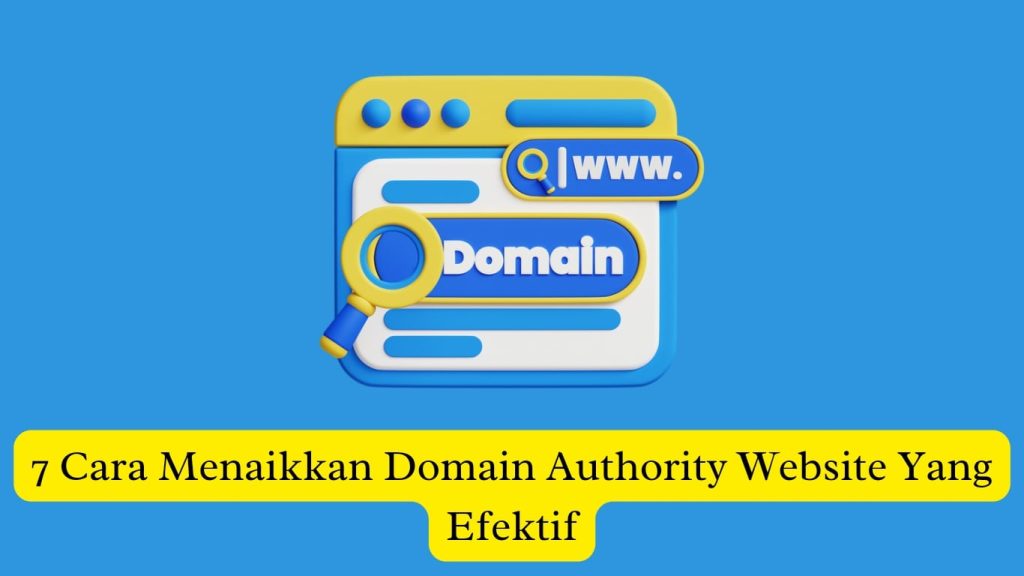 Ilustrasi kaca pembesar di atas simbol domain dengan teks "www" dan judul "7 cara menaikkan otoritas domain situs web yang efektif.