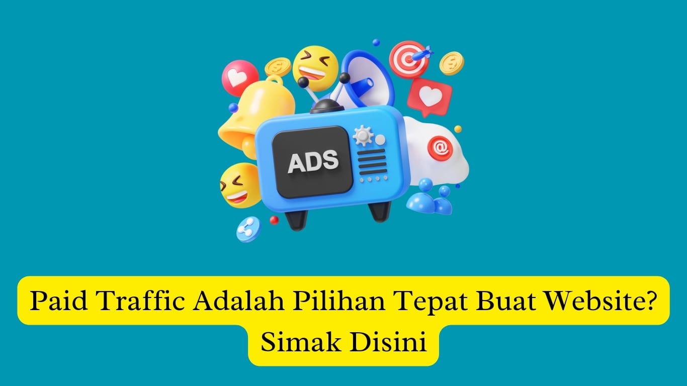 Ilustrasi karakter iklan mirip TV dengan ikon media sosial dan emoji dengan latar belakang biru; teks dalam bahasa indonesia membahas tentang kesesuaian traffic berbayar untuk website.