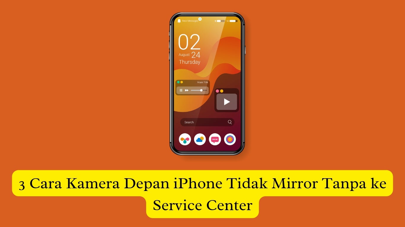 Ponsel cerdas menampilkan layar beranda dengan latar belakang oranye. Teks di bagian bawah berbunyi, "3 Cara Kamera Depan iPhone Tidak Mirror Tanpa ke Service Center.