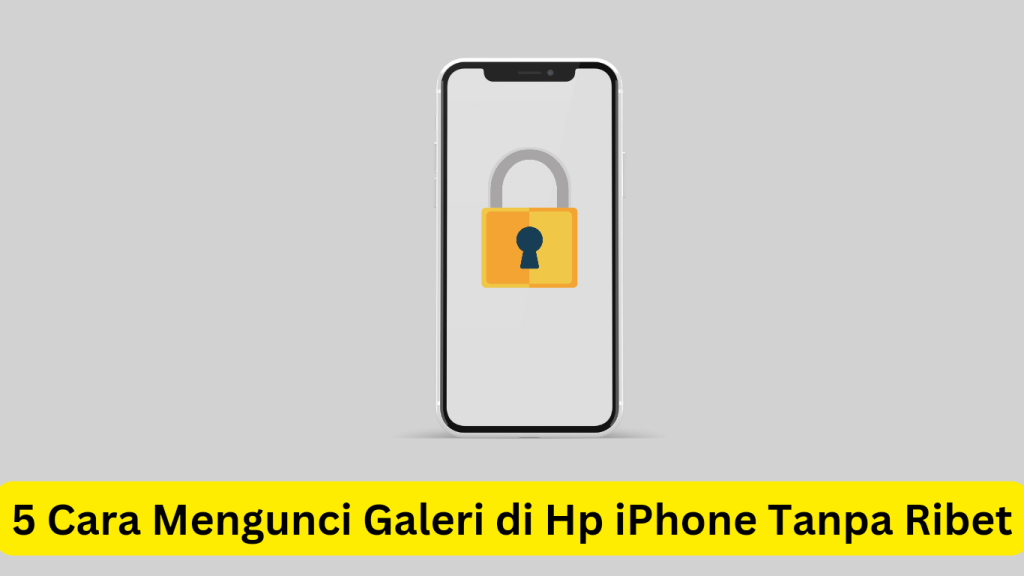 Gambar layar iPhone yang menampilkan ikon gembok berwarna kuning. Teks berbahasa Indonesia di bagian bawah berbunyi, “5 Cara Mengunci Galeri di Hp iPhone Tanpa Ribet,” artinya “5 Cara Mengunci Galeri di iPhone dengan Mudah.