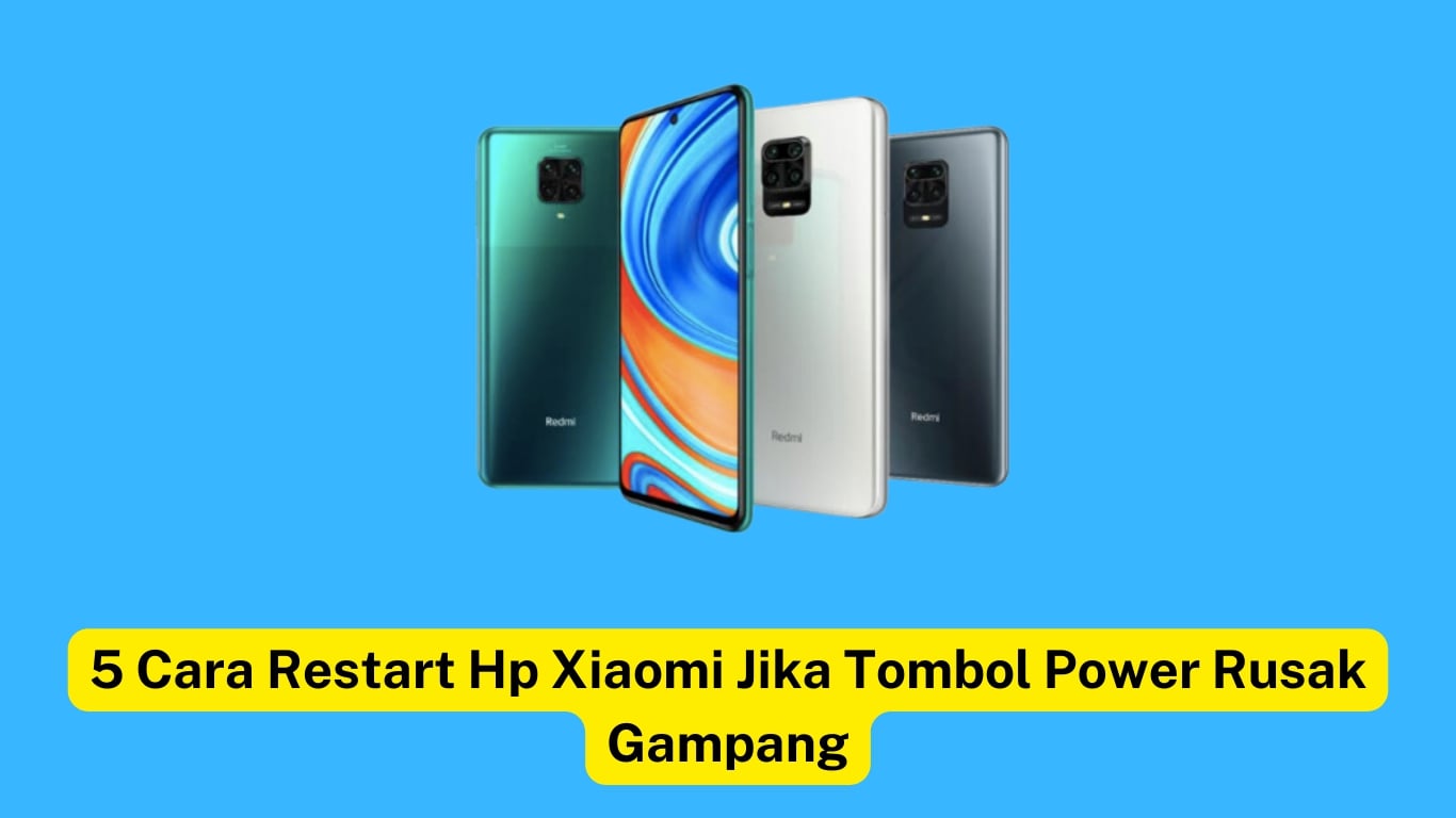 Empat smartphone Xiaomi ditampilkan dengan latar belakang biru dengan spanduk kuning di bagian bawah berisi teks, “5 Cara Restart Hp Xiaomi Jika Tombol Power Rusak Gampang.