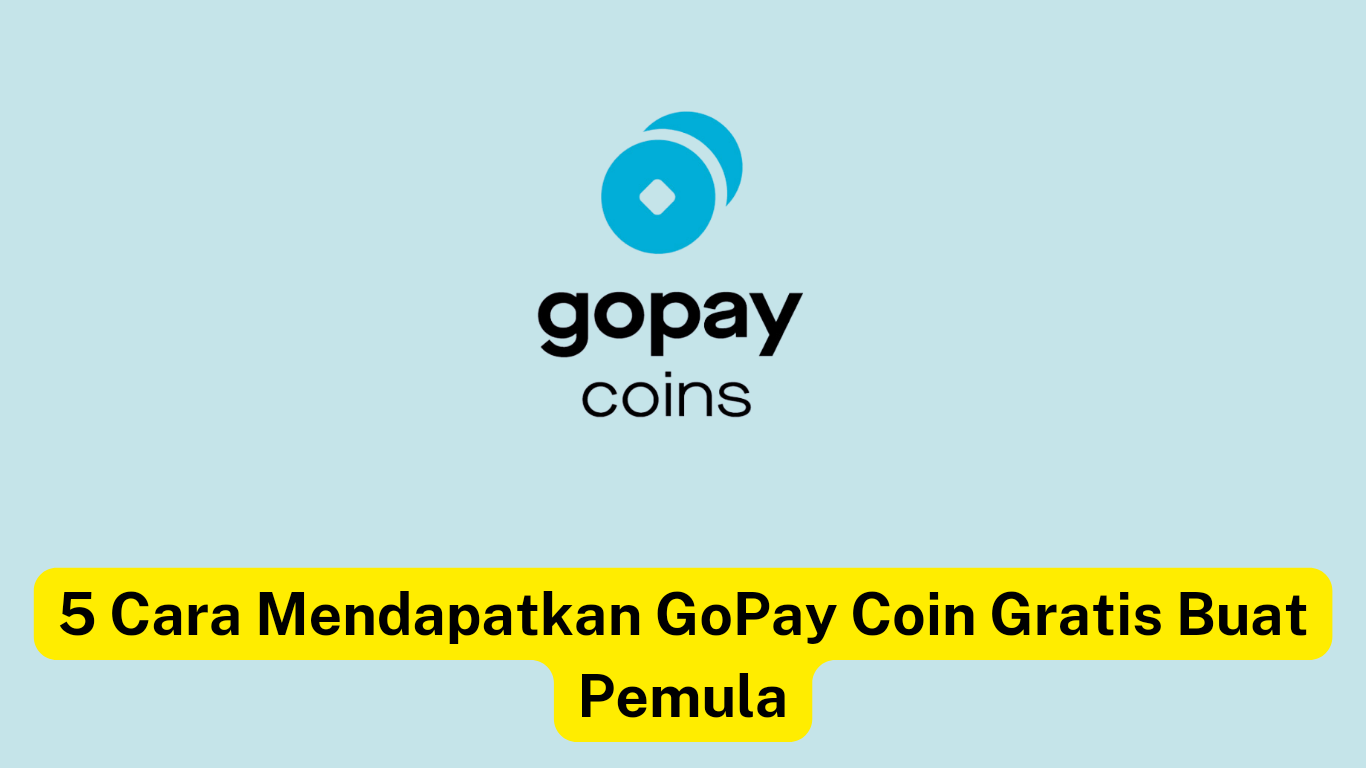 Teks pada gambar berbunyi: "5 Cara Mendapatkan GoPay Coin Gratis Buat Pemula" dan terdapat logo GoPay Coins.