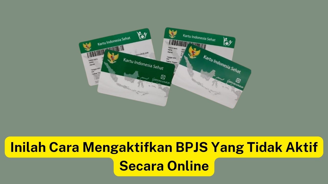 Empat kartu asuransi kesehatan Indonesia (Kartu Indonesia Sehat) ditampilkan. Di bawahnya terdapat teks berwarna kuning bertuliskan, "Inilah Cara Mengaktifkan BPJS Yang Tidak Aktif Secara Online.