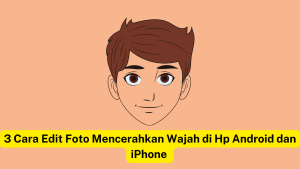 Ilustrasi wajah tersenyum dengan rambut coklat dan teks berbahasa Indonesia: "3 Cara Edit Foto Mencerahkan Wajah di Hp Android dan iPhone" dengan latar belakang kuning.