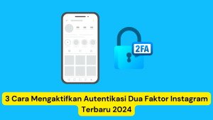 Ilustrasi ponsel cerdas yang menampilkan aplikasi media sosial di samping ikon gembok yang mewakili 2FA (otentikasi dua faktor). Teks di bawah ini berbunyi "3 Cara Mengaktifkan Autentikasi Dua Faktor Instagram Terbaru 2024.