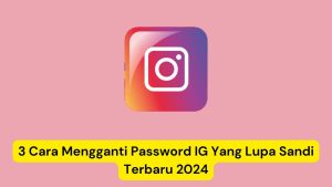 Logo Instagram berlatar belakang merah muda dengan teks berbahasa Indonesia: "3 Cara Mengganti Password IG Yang Lupa Sandi Terbaru 2024" dengan highlight kuning.