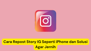 Logo Instagram dengan background gradasi, dengan teks di bawah dalam bahasa Indonesia: "Cara Repost Story IG Seperti iPhone dan Solusi Agar Jernih" (Cara Repost IG Stories Seperti iPhone dan Solusi Kualitas Jernih).