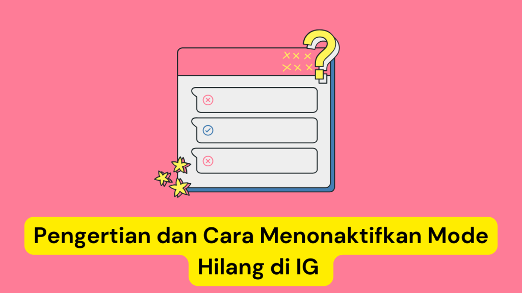 Ilustrasi kartu dengan tanda tanya, tiga poin, dan teks "Pengertian dan Cara Me mengaktifkan Mode Hilang di IG" dengan latar belakang merah muda.