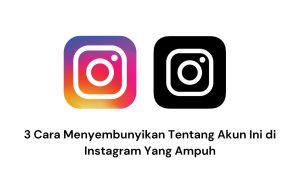 Dua ikon aplikasi Instagram, satu berwarna-warni dan satu hitam putih, di atas teks dalam bahasa Indonesia yang artinya "3 Cara Efektif Menyembunyikan Akun Ini di Instagram.