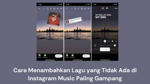 Tiga tangkapan layar dari cerita Instagram yang sedang diedit, menunjukkan cara menambahkan lagu yang tidak tersedia di Instagram Music secara manual. Cakrawala kota terlihat di latar belakang setiap tangkapan layar.