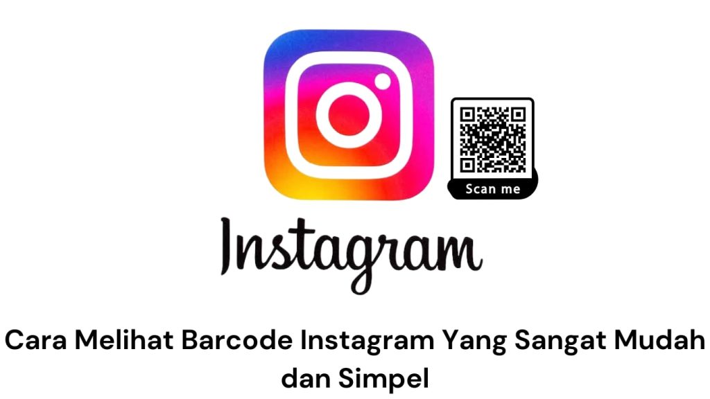 Logo Instagram di tengah dengan kode QR dan teks bertuliskan "Cara Melihat Barcode Instagram Yang Sangat Mudah dan Sederhana" di bawahnya.