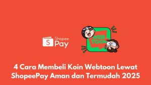 Gambar promosi pembelian koin Webtoon menggunakan ShopeePay. Latar belakang merah dengan logo ShopeePay dan Webtoon. Teks: "4 Cara Membeli Koin Webtoon Lewat ShopeePay Aman dan Termudah 2025.