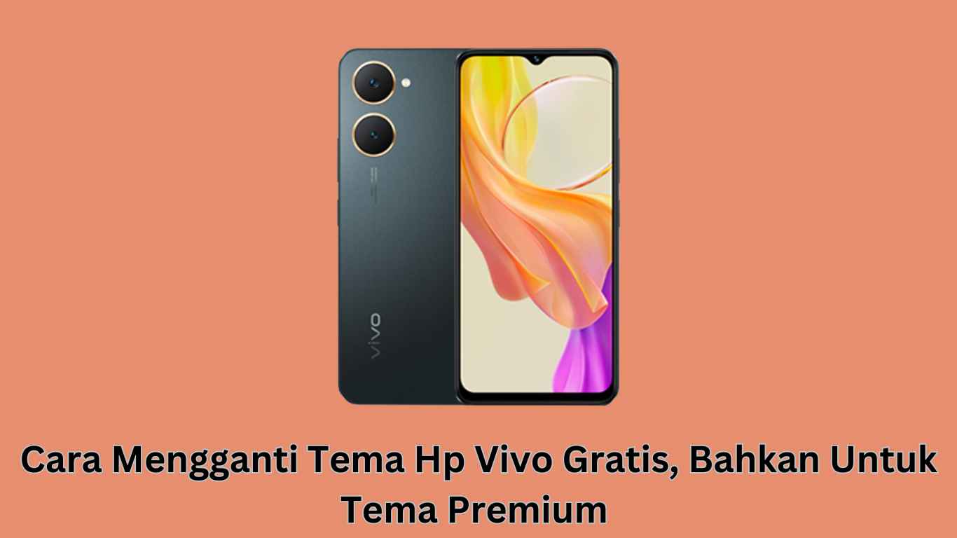 Ponsel pintar Vivo dengan kamera belakang ganda yang ditampilkan pada latar belakang oranye. Teks bahasa Indonesia di bawah ini membahas perubahan tema ponsel, termasuk opsi premium.